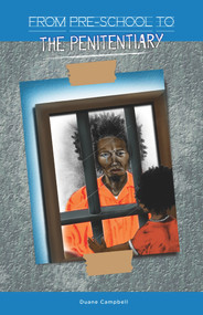 From Preschool to the Penitentiary by Duane Campbell, 9780910030144