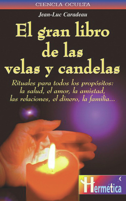 El gran libro de las velas y candelas (Spanish Edition) by Jean-Luc Caradeau, 9788479272050