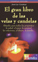 El gran libro de las velas y candelas (Spanish Edition) by Jean-Luc Caradeau, 9788479272050