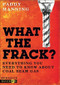What the Frack? (Everything You Need to Know About Coal Seam Gas) by Paddy Manning, 9781742233659