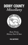 Derby County Miscellany (Rams Trivia, History, Facts & Stats) by Phil Matthews, 9781908051073