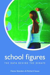 School Figures (The Data behind the Debate) by Hanna Skandera, Richard Sousa, 9780817928223