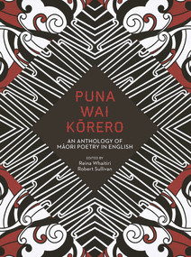 Puna Wai Korero (An Anthology of Maori Poetry in English) by Reina Whaitiri, Robert Sullivan, 9781869408176