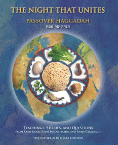 The Night That Unites Passover Haggadah (Teachings, Stories, and Questions from Rabbi Kook, Rabbi Soloveitchik, and Rabbi Carlebach) - 9789655241990 by Aaron Goldscheider, 9789655241990