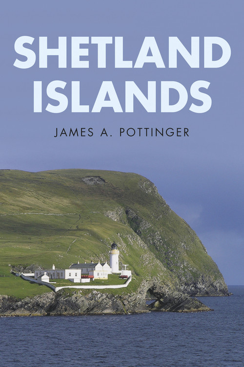 Shetland Islands by James Pottinger, 9780750960021