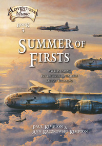Summer of Firsts (WWII Is Ending, but the Music Adventures Are Just Beginning) by Paul Kimpton, Ann Kaczkowski Kimpton, 9781579999728