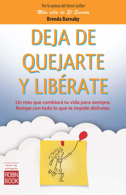 Deja de quejarte y libérate (Spanish Edition) by Brenda Barnaby, 9788499173610