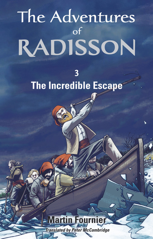 The Incredible Escape by Martin Fournier, Peter McCambridge, 9781771860253