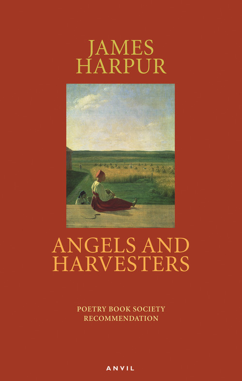 Angels and Harvesters by James Harpur, 9780856464478