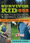 Survivor Kid (A Practical Guide to Wilderness Survival) by Denise Long, 9781569767085