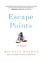 Escape Points (A Memoir) by Michele Weldon, 9781613733523