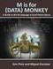M Is for (Data) Monkey (A Guide to the M Language in Excel Power Query) by Ken Puls, Miguel Escobar, 9781615470341