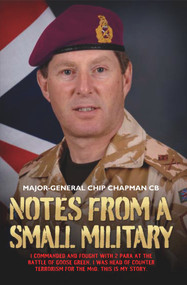 Notes From a Small Military by Major-General Chip Chapman, 9781782199106