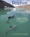 Dolphins Down Under (Understanding the New Zealand Dolphin) by Liz Slooten, Steve Dawson, 9781877578380