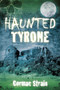 Haunted Tyrone by Cormac Strain, 9781845888459