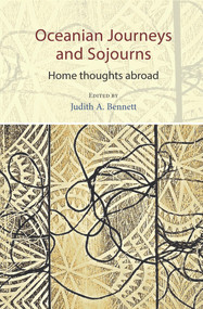 Oceanian Journeys and Sojourns by Judith A. Bennett, 9781877578885