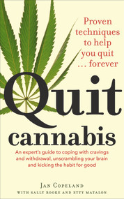 Quit Cannabis (Proven Techniques to Help You Quit . . . Forever) by Jan Copeland, Sally Rooke, Etty Matalon, 9781743319925