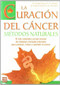 La curación del cáncer (Métodos naturales) by Michael Murray, Tim Birdsall, Joseph E. Pizzorno, Paul Reilly, 9788479276584