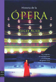Historia de la ópera (Spanish Edition) by Roger Alier, 9788495601667