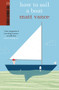 How to Sail a Boat by Matt Vance, 9781877551857