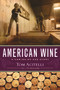 American Wine (A Coming-of-Age Story) by Tom Acitelli, 9781569761670