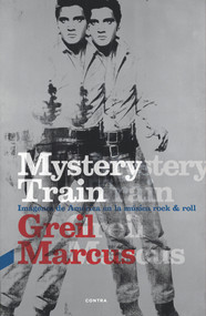 Mystery Train (Imágenes de América en la música rock & roll) (Spanish Edition) by Greil Marcus, 9788494093852