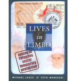 Lives in Limbo (Voices of Refugees Under Temporary Protection) by Michael Leach, 9780868405995