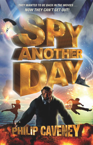 Spy Another Day by Philip Caveney, 9781849394178