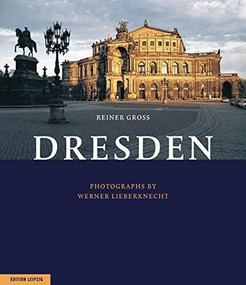 Dresden (Photographs by Werner Lieberknecht) by Reiner Gross, Werner Lieberknecht, 9783361006171