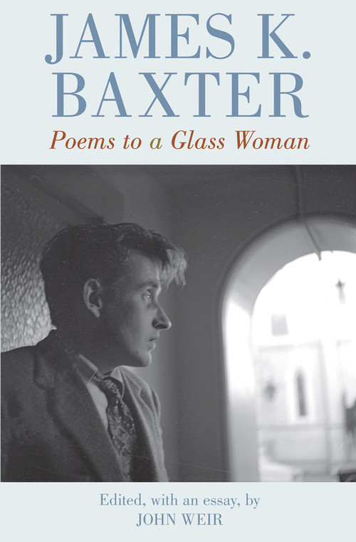 Poems to a Glass Woman by James K Baxter, John Weir, 9780864738363