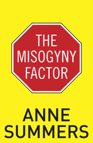 The Misogyny Factor by Anne Summers, 9781742233840