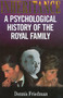 Inheritance (A Psychological History of the Royal Family) by Dennis Friedman, 9780720615944