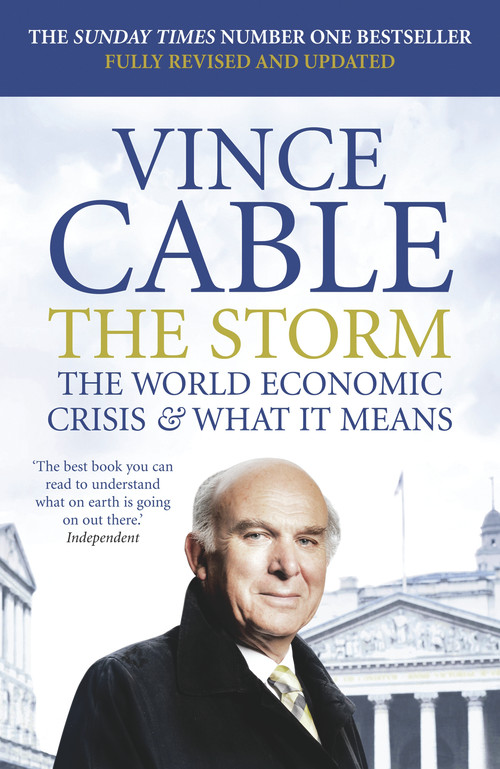 The Storm (The World Economic Crisis & What It Means) by Vince Cable, 9781848870581