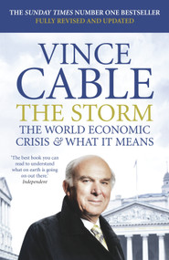 The Storm (The World Economic Crisis & What It Means) by Vince Cable, 9781848870581