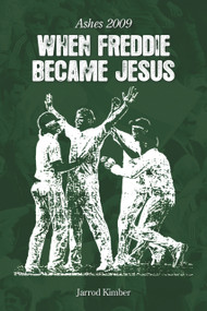 When Freddie Became Jesus (Ashes 2009) by Jarrod Kimber, 9781905411771