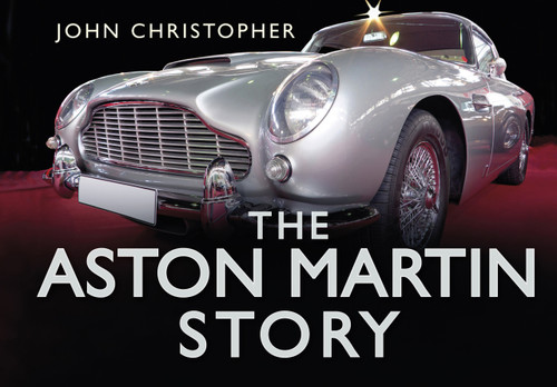 The Aston Martin Story by John Christopher, 9780752471334