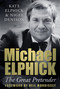 Michael Elphick (The Great Pretender) by Kate Elphick, Nigel Denison, Neil Morrissey, 9780752491479