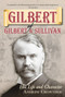 Gilbert of Gilbert & Sullivan (His Life and Character) by Andrew Crowther, 9780752455891