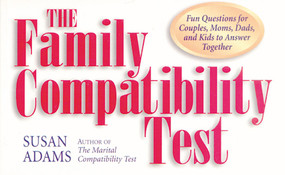 The Family Compatibility Test (Fun Questions for Couples, Moms, Dads, and Kids to Answer Together) by Susan Adams, 9781886039278