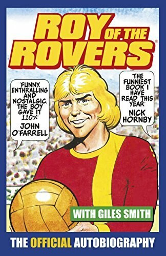 Roy of the Rovers (The Official Autobiography of Roy of the Rovers) - 9780099598664 by Roy Race, 9780099598664