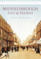 Middlesbrough Past & Present by Paul Menzies, 9780752457956