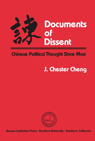 Documents of Dissent (Chinese Political Thought Since Mao) by J. Chester Cheng, 9780817973025