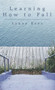 Learning How to Fall by Lynne Rees, 9781902638607