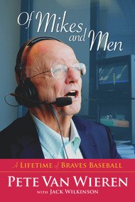 Of Mikes and Men (A Lifetime of Braves Baseball) - 9781600788222 by Pete Van Wieren, Jack Wilkinson, 9781600788222