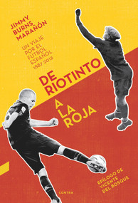 De Riotinto a la Roja (Un viaje por el fútbol español 1887-2012) (Spanish Edition) by Jimmy Burns Marañón, Vicente del Bosque, 9788494093838