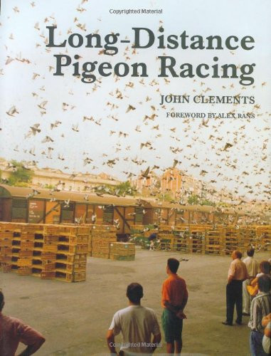 Long-Distance Pigeon Racing by John Clements, Alex Rans, 9781861269447
