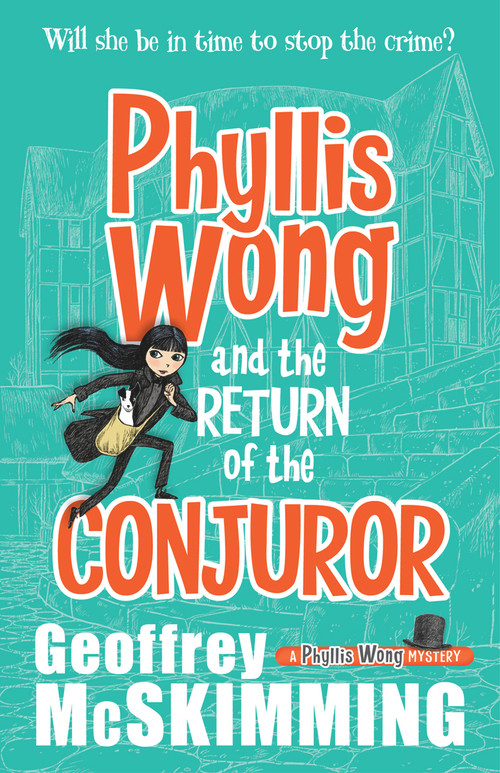 Phyllis Wong and the Return of the Conjuror by Geoffrey McSkimming, 9781743318379