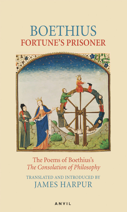 Fortune's Prisoner by Boethius, James Harpur, 9780856464034