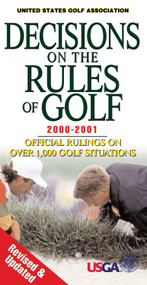 Decisions on the Rules of Golf 2000-2001 (Official Rulings on Over 1,000 Golf Situations) by United States Golf Association, 9781572434035