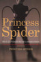 Princess Spider (True Experiences of a Dominatrix) by Princess Spider, 9780753510391